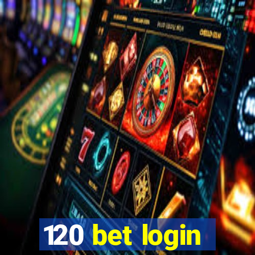 120 bet login